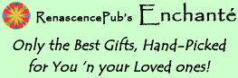 RenascencePub's Enchant&eacute; - Only the Best Gifts, Hand-Picked for You 'n your Loved ones!